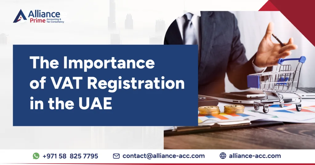 Importance of VAT Registration in UAE | Alliance Prime: FTA Approved ...