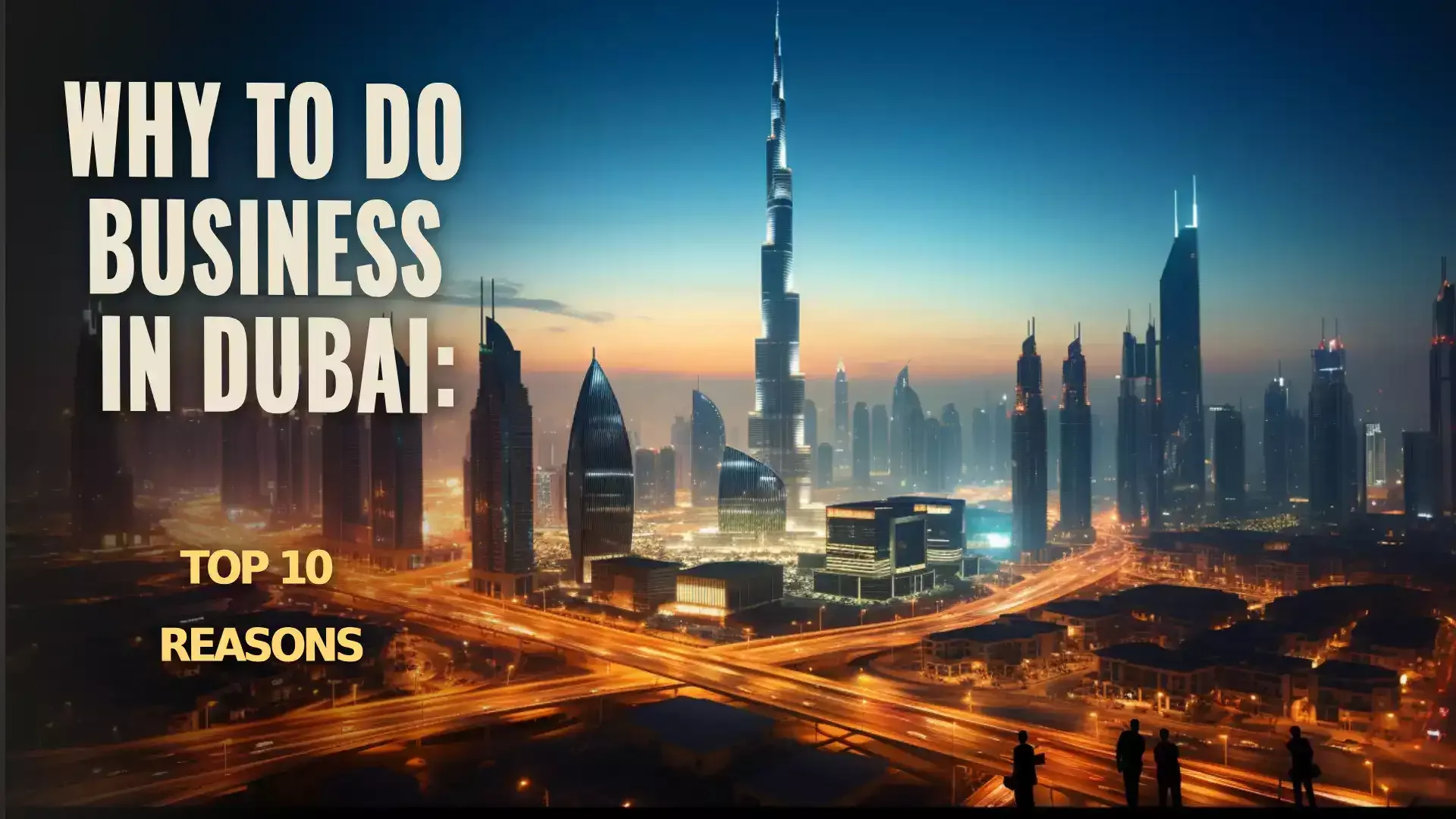 10 Reasons Why You Should Set Up Your Business In Dubai