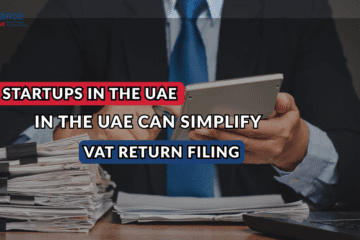 How Startups in the UAE Can Simplify VAT Return Filing